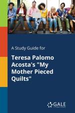 Study Guide for Teresa Palomo Acosta's My Mother Pieced Quilts af Cengage Learning Gale