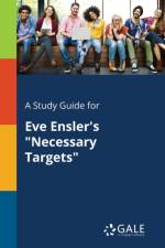 Study Guide for Eve Ensler's Necessary Targets af Cengage Learning Gale