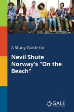 Study Guide for Nevil Shute Norway's on the Beach af Cengage Learning Gale