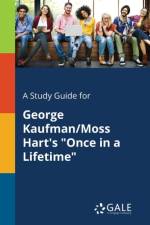 Study Guide for George Kaufman/Moss Hart's Once in a Lifetime af Cengage Learning Gale
