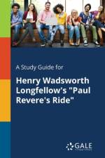 Study Guide for Henry Wadsworth Longfellow's Paul Revere's Ride af Cengage Learning Gale