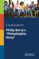 Study Guide for Philip Barry's Philadelphia Story af Cengage Learning Gale