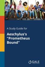 Study Guide for Aeschylus's Prometheus Bound af Cengage Learning Gale