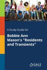 Study Guide for Bobbie Ann Mason's Residents and Transients af Cengage Learning Gale