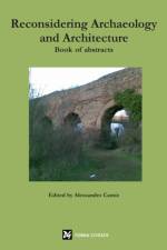 Reconsidering Archaeology and Architecture. Book of Abstracts af Alessandro Camiz