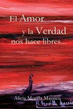 Amor y La Verdad Nos Hace Libres af Alicia Morilla Massieu