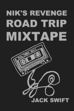 Nik's Revenge Road Trip Mixtape af Jack Swift