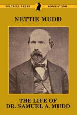 Life of Dr. Samuel A. Mudd af Nettie Mudd