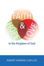 Faith, Hope, and Love in the Kingdom of God af Robert Hernan Cubillos