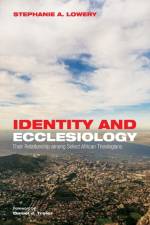 Identity and Ecclesiology af Stephanie A Lowery