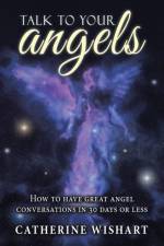 Talk to your angels af Catherine Wishart
