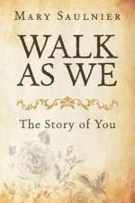 Walk As We af Mary Saulnier
