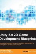 Unity 5.x 2D Game Development Blueprints af Francesco Sapio
