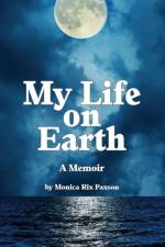 My Life on Earth af Monica Rix Paxson