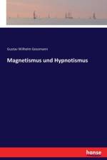 Magnetismus und Hypnotismus af Gustav Wilhelm Gessmann