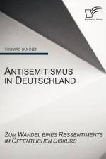 Antisemitismus in Deutschland af Thomas Kuhner