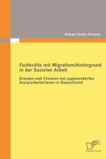 Fachkrafte mit Migrationshintergrund in der Sozialen Arbeit af Helena Cunha Kroenner