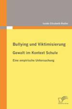 Bullying und Viktimisierung af Isolde Elisabeth Rodler