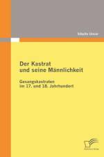 Kastrat und seine Mannlichkeit af Sibylle Unser