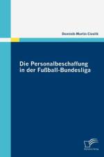 Die Personalbeschaffung in der Fussball-Bundesliga af Dominik-Martin Cieslik