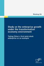 Study on the enterprise growth under the transformation economy environment af Wendong Shi