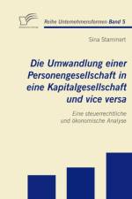 Die Umwandlung einer Personengesellschaft in eine Kapitalgesellschaft und vice versa af Sina Stammert