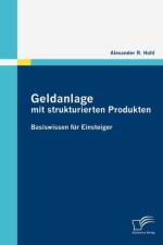 Geldanlage mit strukturierten Produkten af Alexander R Hohl