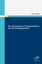 internationale Finanzmarktkrise und die Ratingagenturen af Viktor Schulz