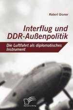 Interflug und DDR-Aussenpolitik af Robert Gruner