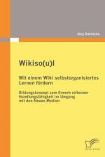 Wikiso(u)l - Mit einem Wiki selbstorganisiertes Lernen foerdern af Joerg Seemann