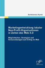 Marketingentwicklung lokaler Non-Profit-Organisationen in Zeiten des Web X.0 af Bartholomaus Rymek