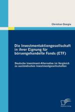 Die Investmentaktiengesellschaft in ihrer Eignung fur boersengehandelte Fonds (ETF) af Christian Giurgiu