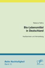 Bio-Lebensmittel in Deutschland af Rebecca Faltins