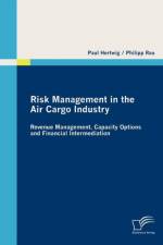 Risk Management in the Air Cargo Industry af Philipp Rau