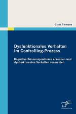 Dysfunktionales Verhalten im Controlling-Prozess af Claus Tiemann