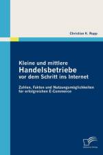 Kleine und mittlere Handelsbetriebe vor dem Schritt ins Internet af Christian K Rupp