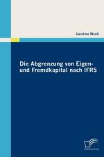 Die Abgrenzung von Eigen- und Fremdkapital nach IFRS af Caroline Maass