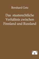 Das staatsrechtliche Verhaltnis zwischen Finnland und Russland af Bernhard Getz