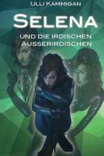 Selena und die irdischen Ausserirdischen af Ulli Kammigan