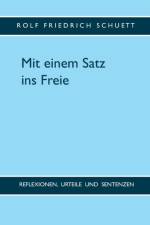Mit einem Satz ins Freie af Rolf Friedrich Schuett