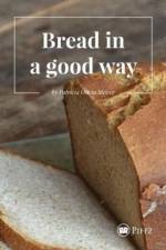 Bread in a good way af Patricia Olivia Stewer