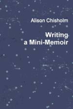 Writing A Mini-Memoir af Alison Chisholm