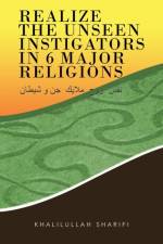 Realize the Unseen Instigators In 6 Major Religions af Khalilullah Sharifi