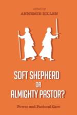 Soft Shepherd or Almighty Pastor?