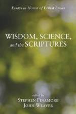 Wisdom, Science, and the Scriptures
