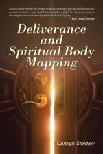Deliverance and Spiritual Body Mapping af Carolyn Steidley