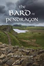 Bard of Pendragon af Keith G Rasmusen