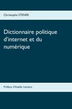 Dictionnaire politique d'internet et du numerique af Christophe Stener
