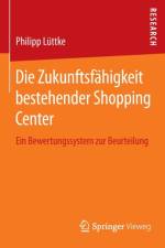 Die Zukunftsfahigkeit bestehender Shopping Center af Philipp Luttke