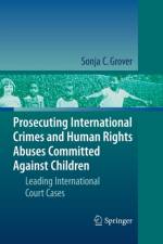Prosecuting International Crimes and Human Rights Abuses Committed Against Children